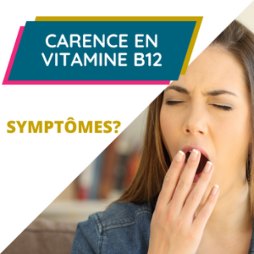 carence en vitamine b12 symptomes | ES-TU EN CARENCE?