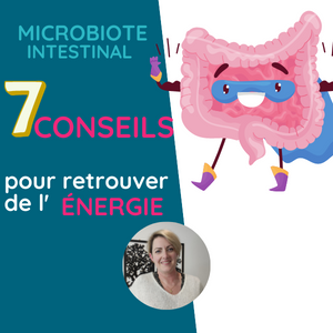 You are currently viewing MICROBIOTE INTESTINAL | 7 conseils pour retrouver son énergie